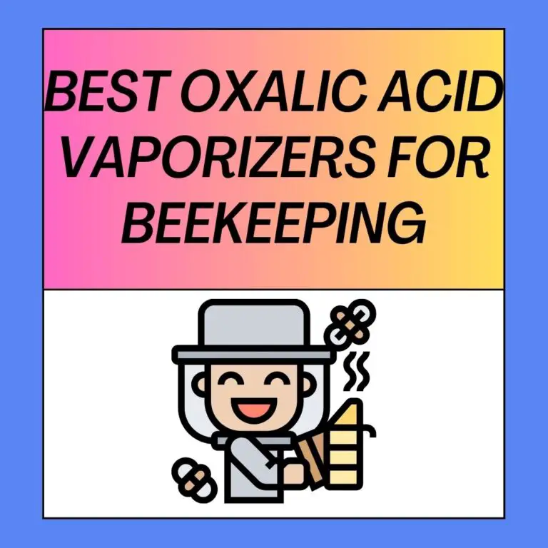 The Best Oxalic Acid Vaporizers for Beekeeping